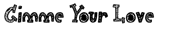 Gimme Your Love font preview